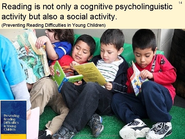 Reading is not only a cognitive psycholinguistic Reading is social and activity but also