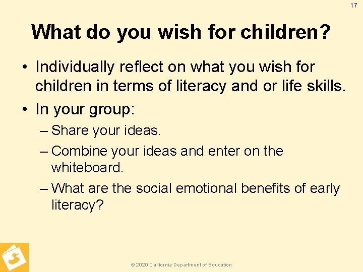 17 What do you wish for children? • Individually reflect on what you wish