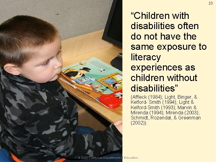 23 Literacy for All “Children with disabilities often do not have the same exposure