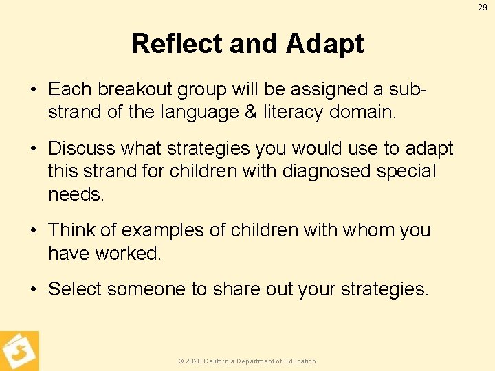 29 Reflect and Adapt • Each breakout group will be assigned a substrand of