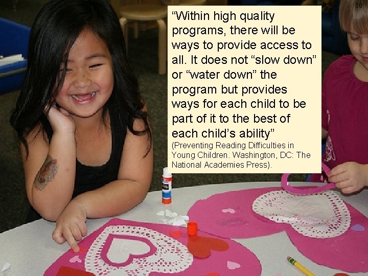 Best Practice for All Children “Within high quality programs, there will be ways to