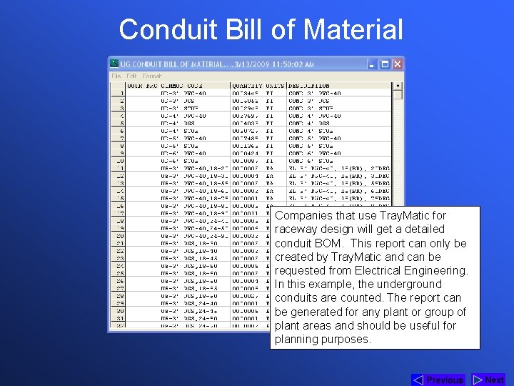 Conduit Bill of Material Companies that use Tray. Matic for raceway design will get