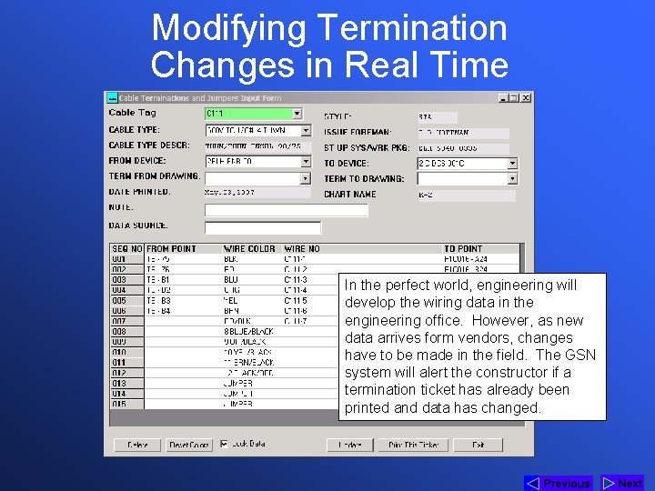 Modifying Termination Changes in Real Time In the perfect world, engineering will develop the