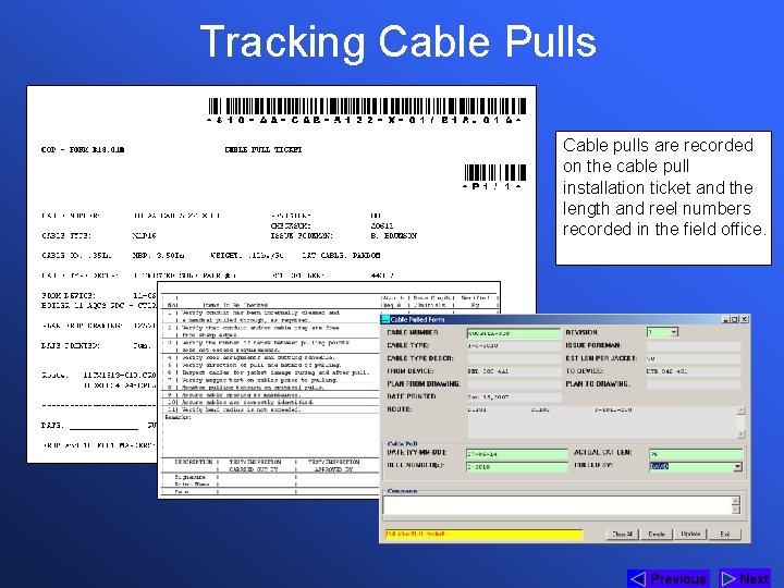 Tracking Cable Pulls Cable pulls are recorded on the cable pull installation ticket and