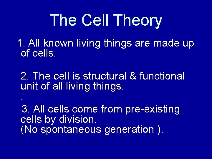 The Cell Theory 1. All known living things are made up of cells. 2.