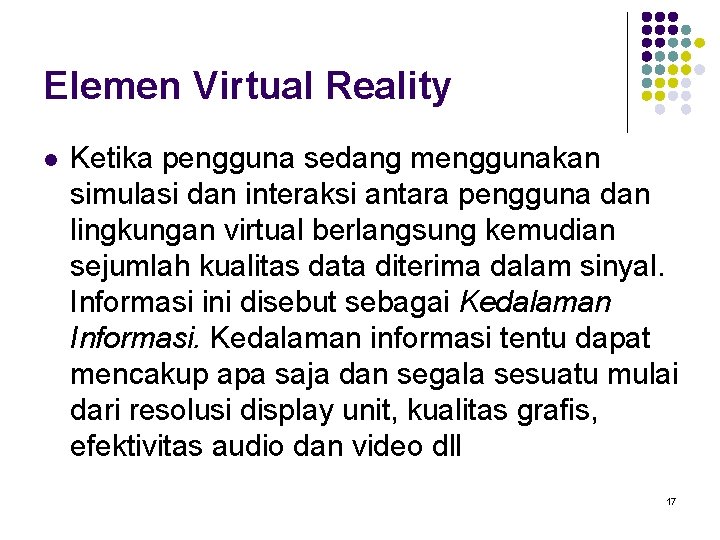 Elemen Virtual Reality l Ketika pengguna sedang menggunakan simulasi dan interaksi antara pengguna dan