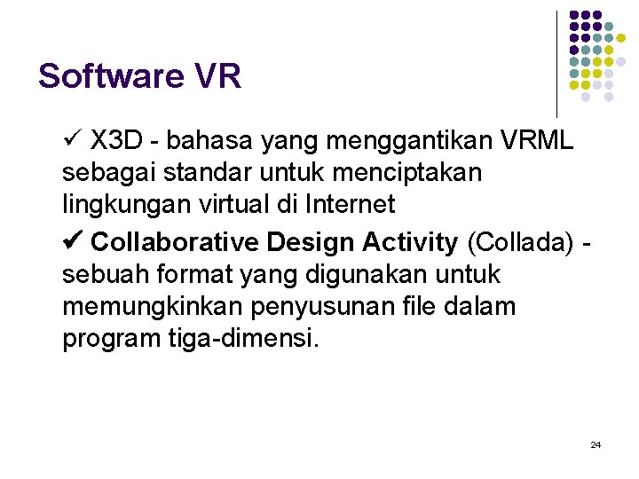 Software VR X 3 D - bahasa yang menggantikan VRML sebagai standar untuk menciptakan