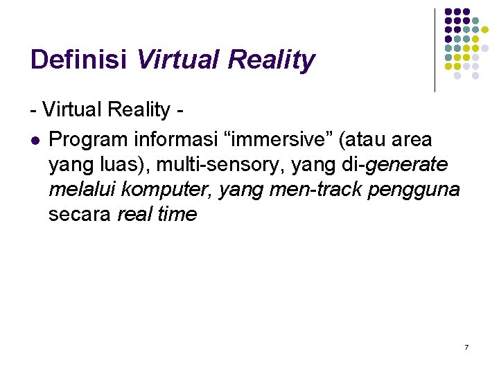 Definisi Virtual Reality - Virtual Reality l Program informasi “immersive” (atau area yang luas),