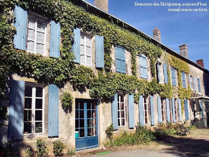 Demeure des Dirigeants, aujourd’hui transformée en Gîte. Demeure des Dirigeants, aujourd’hui transformée en Gîte.