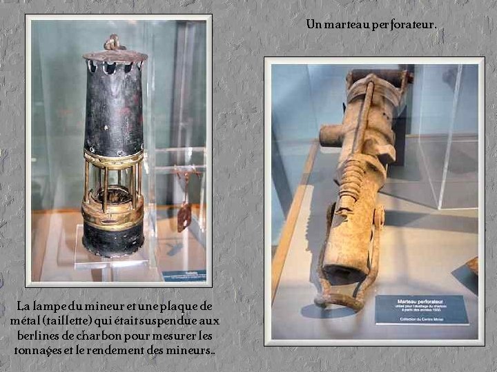 Un marteau perforateur. La lampe du mineur et une plaque de métal (taillette) qui Un marteau perforateur. La lampe du mineur et une plaque de métal (taillette) qui