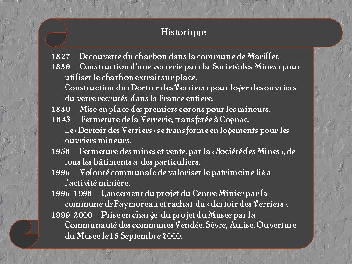 Historique 1827 – Découverte du charbon dans la commune de Marillet. 1836 – Construction Historique 1827 – Découverte du charbon dans la commune de Marillet. 1836 – Construction