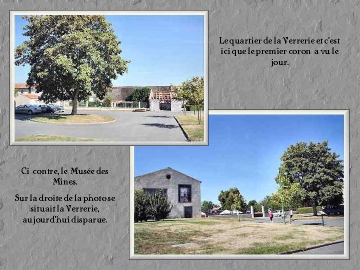 Le quartier de la Verrerie et c’est ici que le premier coron a vu Le quartier de la Verrerie et c’est ici que le premier coron a vu