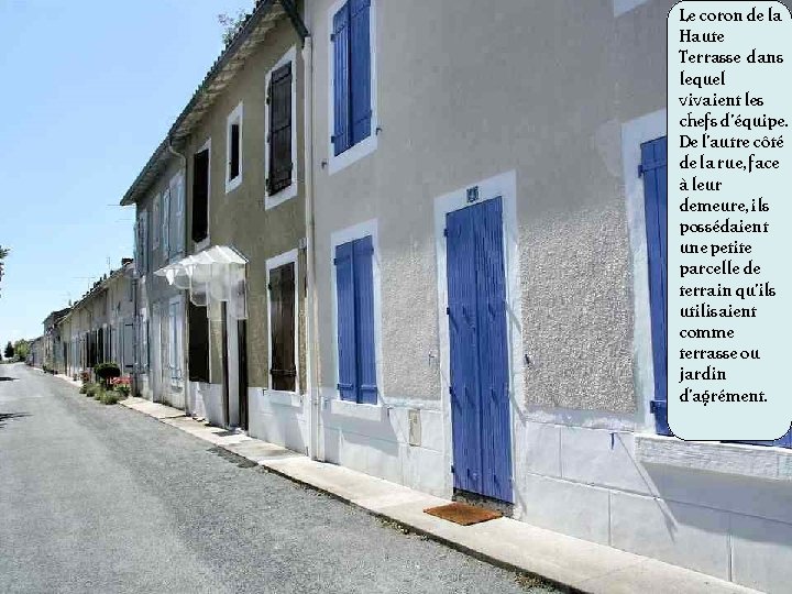 Le coron de la Haute Terrasse dans lequel vivaient les chefs d’équipe. De l’autre Le coron de la Haute Terrasse dans lequel vivaient les chefs d’équipe. De l’autre