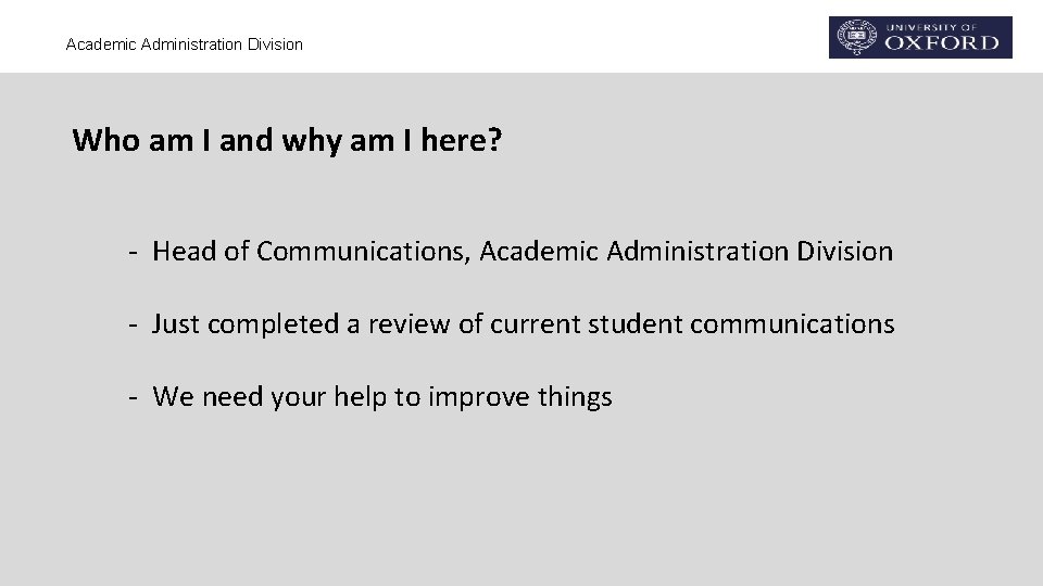 Academic Administration Division Who am I and why am I here? - Head of Academic Administration Division Who am I and why am I here? - Head of