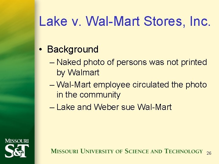Lake v. Wal-Mart Stores, Inc. • Background – Naked photo of persons was not