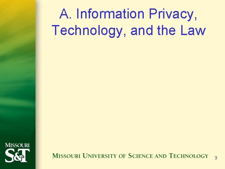 A. Information Privacy, Technology, and the Law 3 