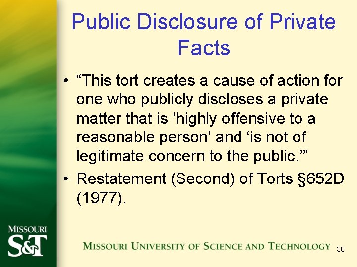 Public Disclosure of Private Facts • “This tort creates a cause of action for