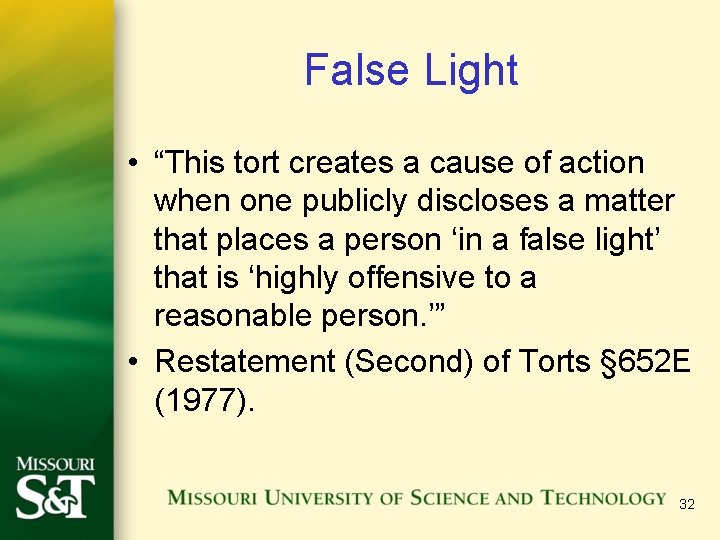 False Light • “This tort creates a cause of action when one publicly discloses