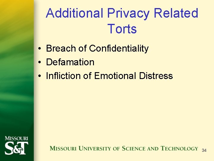 Additional Privacy Related Torts • Breach of Confidentiality • Defamation • Infliction of Emotional