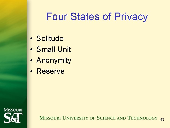 Four States of Privacy • • Solitude Small Unit Anonymity Reserve 43 