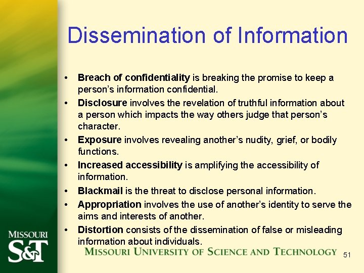 Dissemination of Information • • Breach of confidentiality is breaking the promise to keep