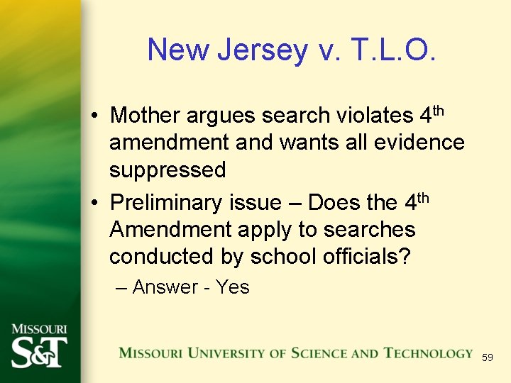 New Jersey v. T. L. O. • Mother argues search violates 4 th amendment