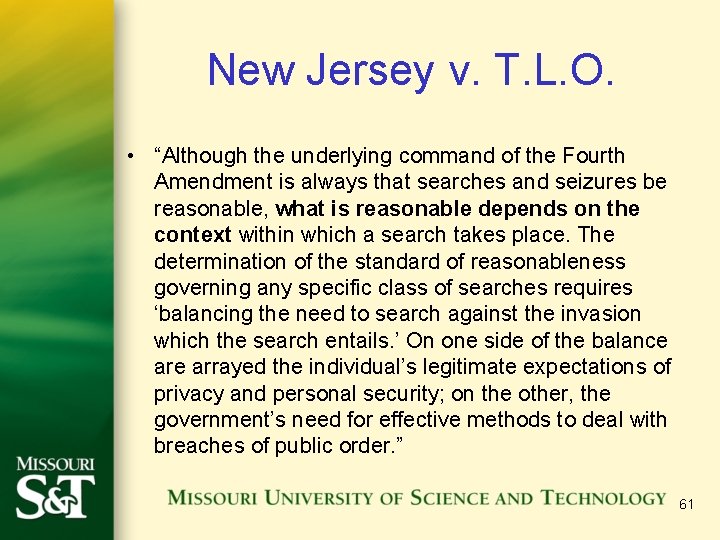 New Jersey v. T. L. O. • “Although the underlying command of the Fourth