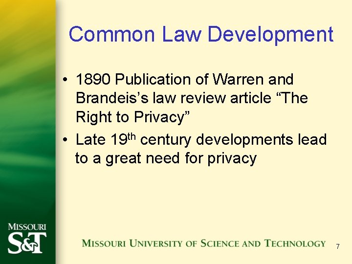 Common Law Development • 1890 Publication of Warren and Brandeis’s law review article “The