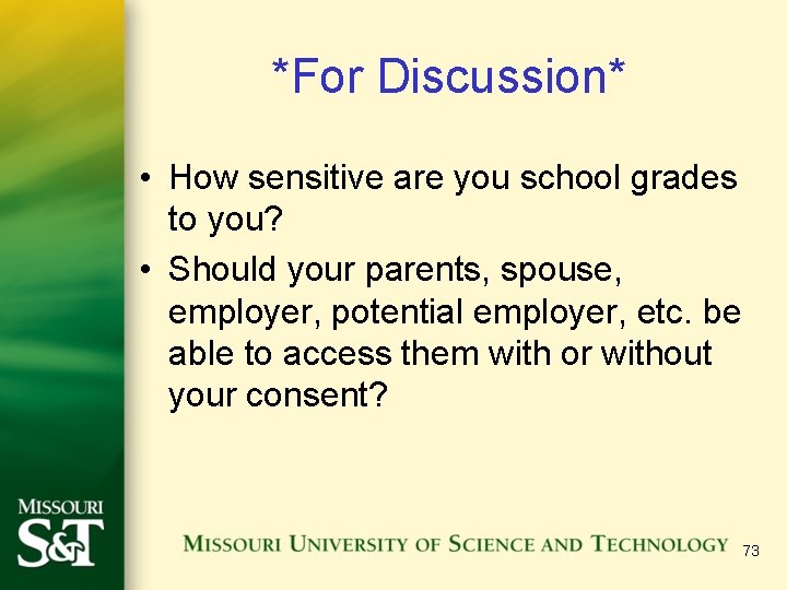 *For Discussion* • How sensitive are you school grades to you? • Should your