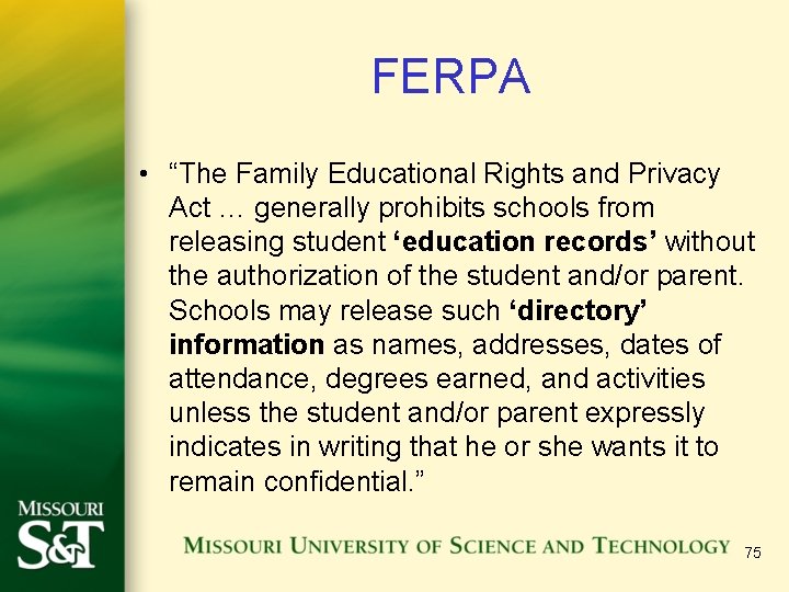 FERPA • “The Family Educational Rights and Privacy Act … generally prohibits schools from