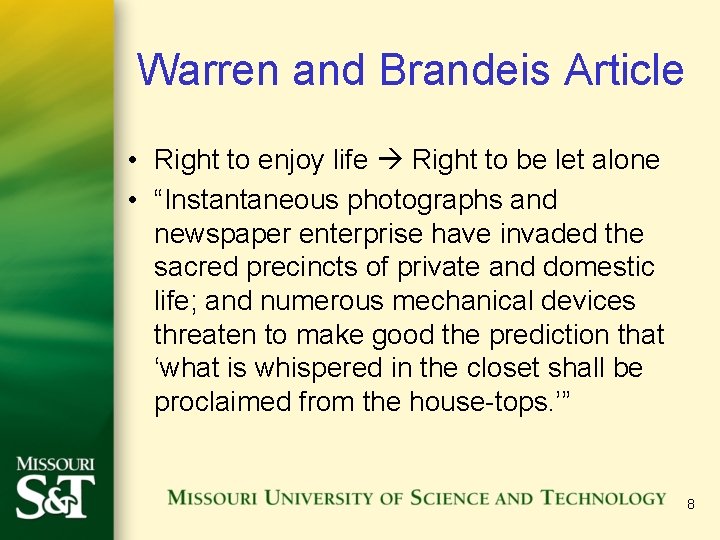 Warren and Brandeis Article • Right to enjoy life Right to be let alone