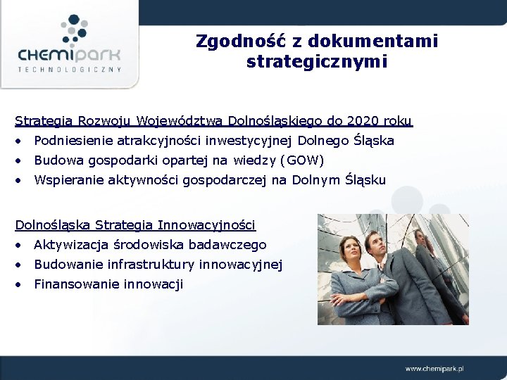Zgodność z dokumentami strategicznymi Strategia Rozwoju Województwa Dolnośląskiego do 2020 roku • Podniesienie atrakcyjności