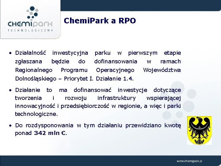Chemi. Park a RPO • Działalność inwestycyjna parku w pierwszym etapie zgłaszana będzie Regionalnego