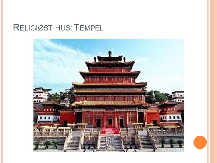 RELIGIØST HUS: TEMPEL 