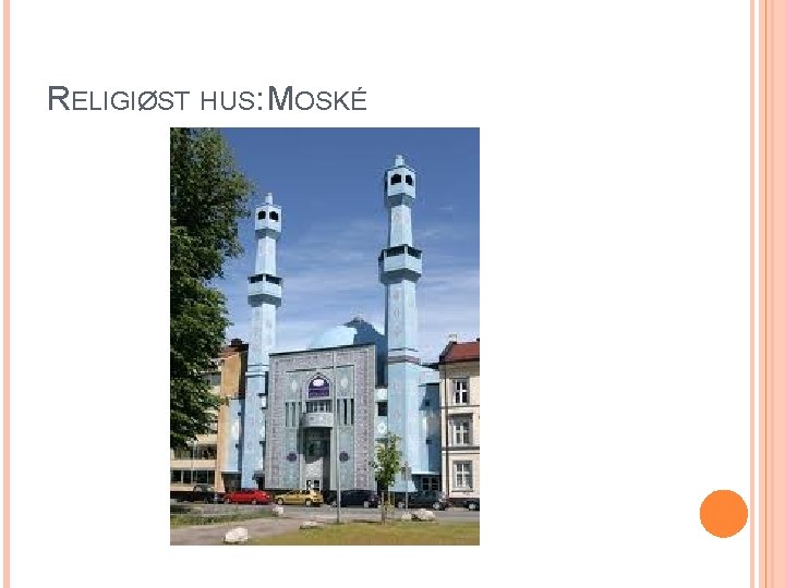 RELIGIØST HUS: MOSKÉ 