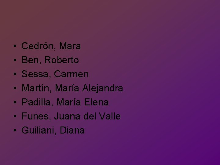  • • Cedrón, Mara Ben, Roberto Sessa, Carmen Martín, María Alejandra Padilla, María