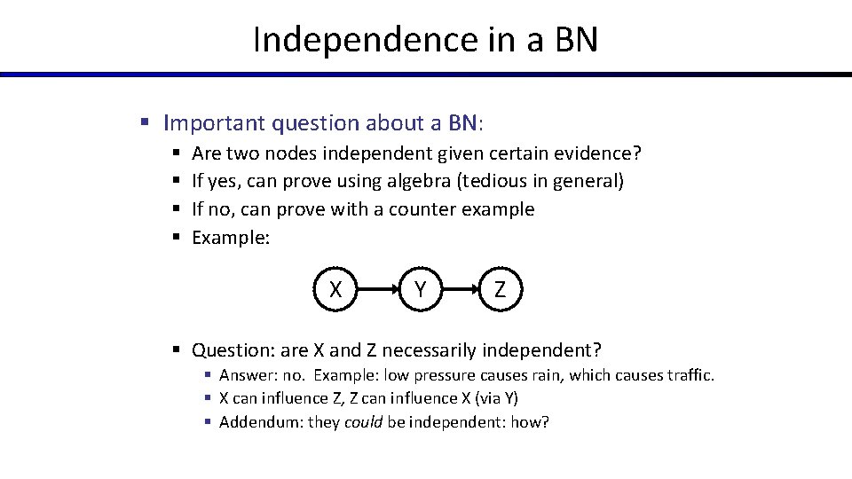 Independence in a BN § Important question about a BN: § § Are two