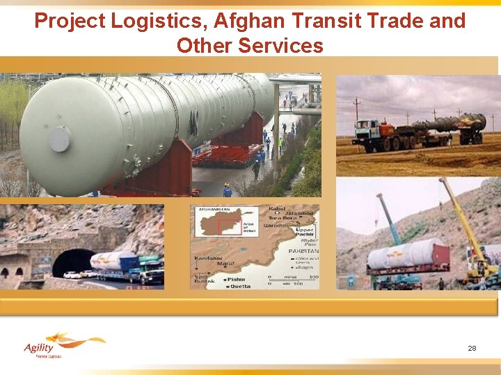 Project Logistics, Afghan Transit Trade and Other Services 28 Project Logistics, Afghan Transit Trade and Other Services 28