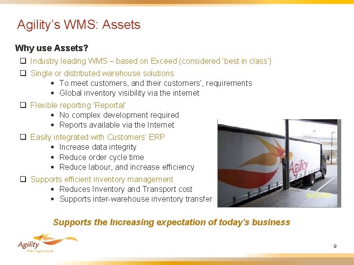 Agility’s WMS: Assets Why use Assets? q Industry leading WMS – based on Exceed Agility’s WMS: Assets Why use Assets? q Industry leading WMS – based on Exceed