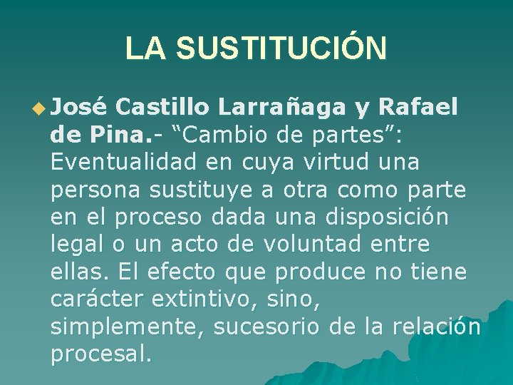 LA SUSTITUCIÓN u José Castillo Larrañaga y Rafael de Pina. - “Cambio de partes”: