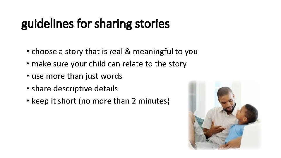 guidelines for sharing stories • choose a story that is real & meaningful to