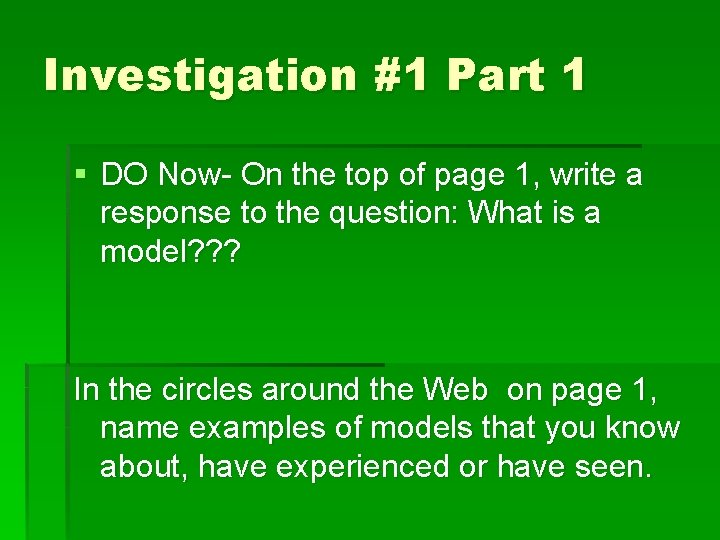 Investigation #1 Part 1 § DO Now- On the top of page 1, write Investigation #1 Part 1 § DO Now- On the top of page 1, write