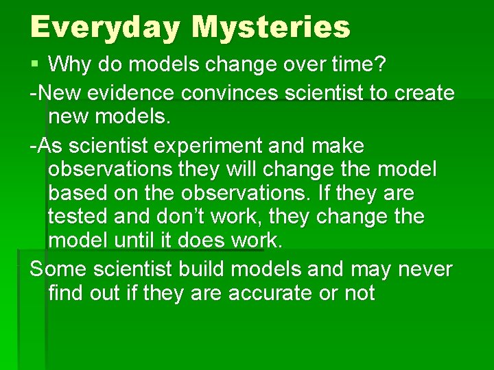 Everyday Mysteries § Why do models change over time? -New evidence convinces scientist to Everyday Mysteries § Why do models change over time? -New evidence convinces scientist to