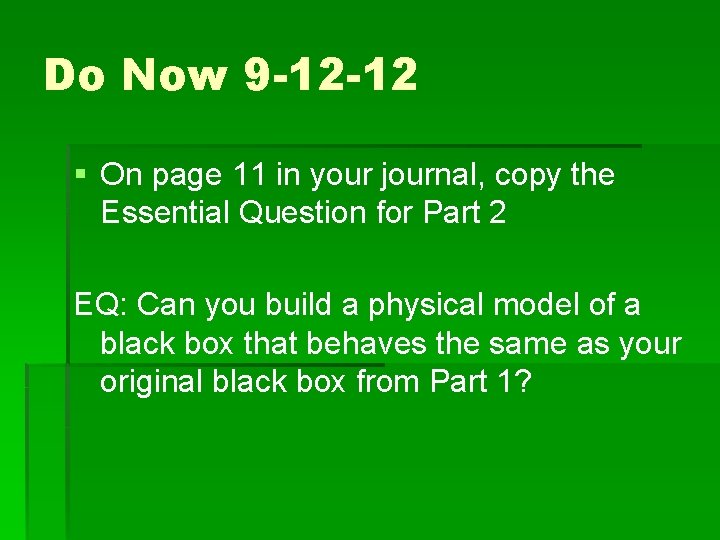 Do Now 9 -12 -12 § On page 11 in your journal, copy the Do Now 9 -12 -12 § On page 11 in your journal, copy the