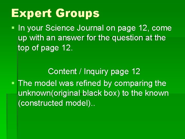 Expert Groups § In your Science Journal on page 12, come up with an Expert Groups § In your Science Journal on page 12, come up with an