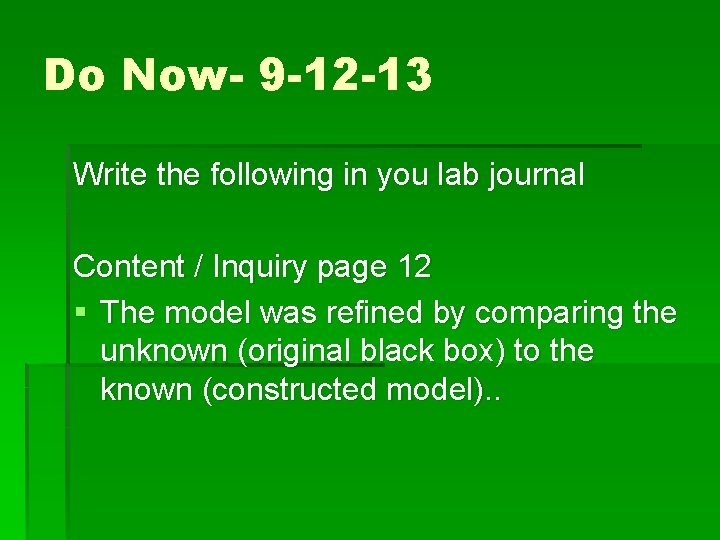 Do Now- 9 -12 -13 Write the following in you lab journal Content / Do Now- 9 -12 -13 Write the following in you lab journal Content /