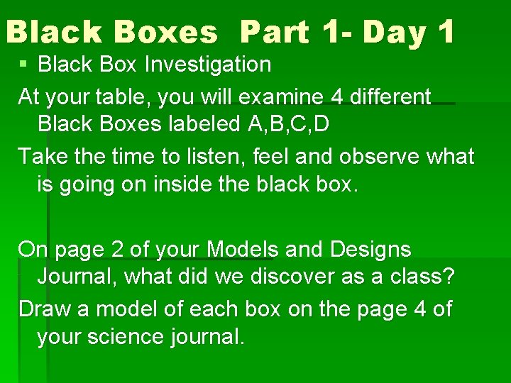 Black Boxes Part 1 - Day 1 § Black Box Investigation At your table, Black Boxes Part 1 - Day 1 § Black Box Investigation At your table,