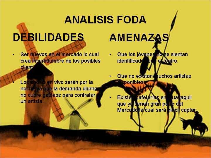 ANALISIS FODA DEBILIDADES AMENAZAS • • Que los jóvenes no se sientan identificados con