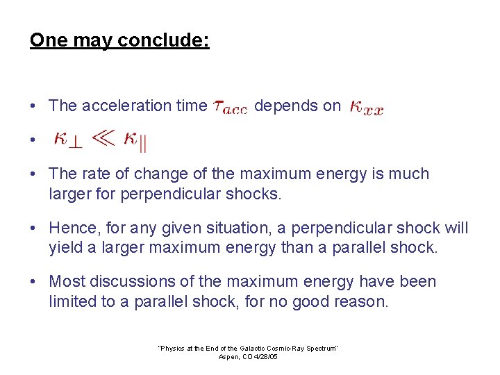 One may conclude: • The acceleration time depends on • • The rate of