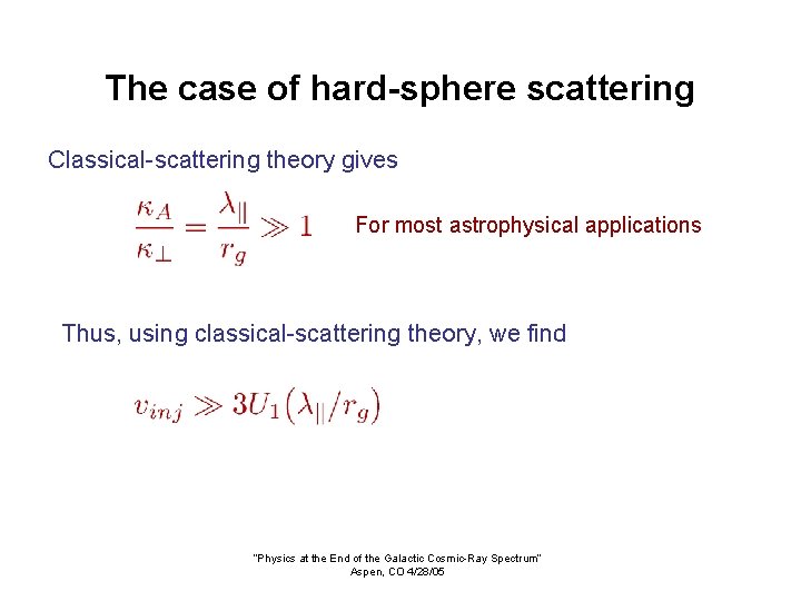 The case of hard-sphere scattering Classical-scattering theory gives For most astrophysical applications Thus, using